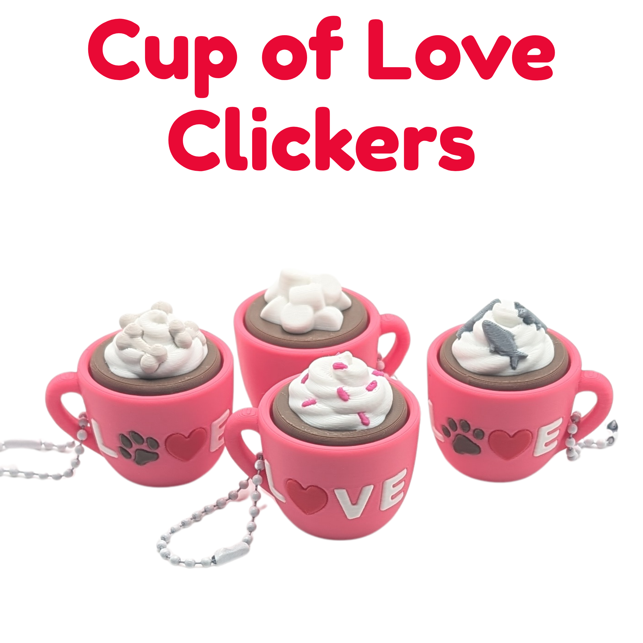 Cup of Love | Customizable Mechanical Fidget Clicker